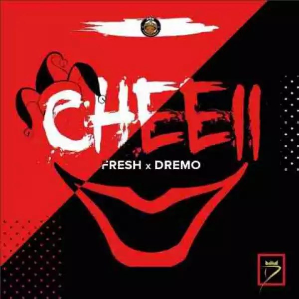 Dremo - Cheeii ft. Fresh